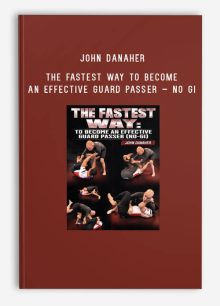 John Danaher – The Fastest Way To Become An Effective Guard Passer – No Gi