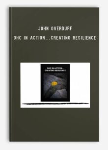 John Overdurf – OHC in Action…Creating Resilience