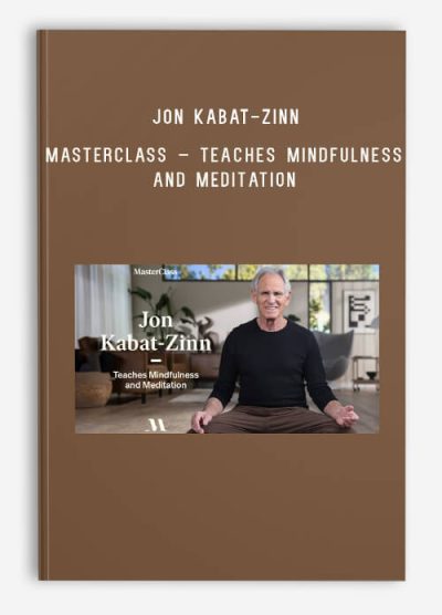 Jon Kabat-Zinn – MasterClass – Teaches Mindfulness and Meditation