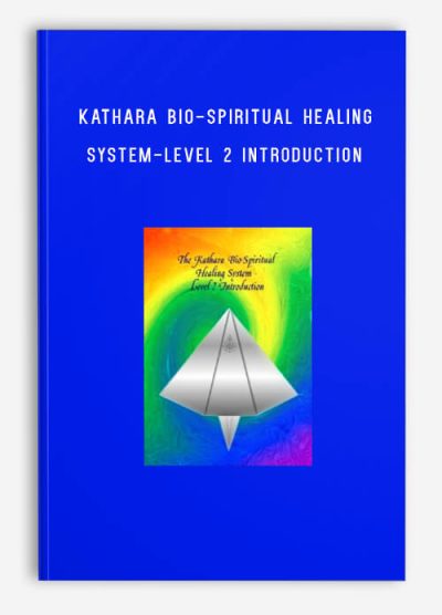 Kathara Bio-Spiritual Healing System-Level 2 Introduction