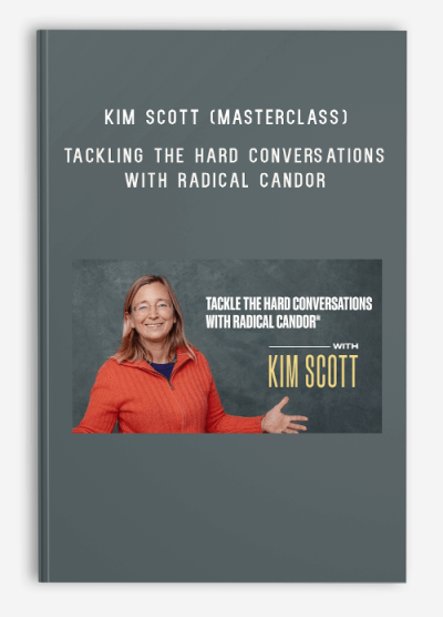 Kim Scott (MasterClass) – Tackling the Hard Conversations with Radical Candor