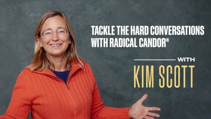 Kim Scott (MasterClass) – Tackling the Hard Conversations with Radical Candor