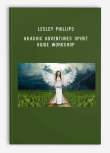 Lesley Phillips – Akashic Adventures Spirit Guide Workshop