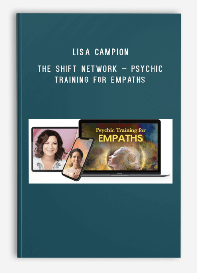 Lisa Campion – The Shift Network – Psychic Training for Empaths