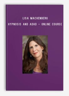 Lisa Machenberg – Hypnosis and ADHD – Online Course