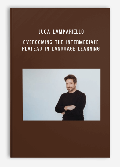 Luca Lampariello – Overcoming the Intermediate Plateau in Language Learning