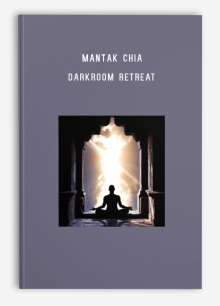 Mantak Chia – Darkroom Retreat