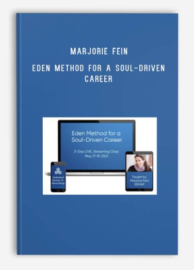 Marjorie Fein – Eden Method for a Soul-Driven Career