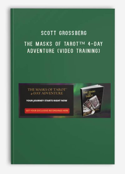 Scott Grossberg – The Masks of Tarot™ 4-Day Adventure (Video Training)