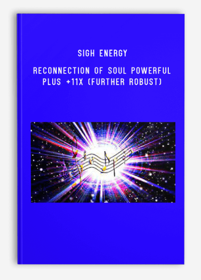 Sigh Energy – Reconnection of Soul Powerful Plus +11x (Further Robust)