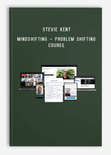 Stevie Kent – Mindshifting – Problem Shifting Course