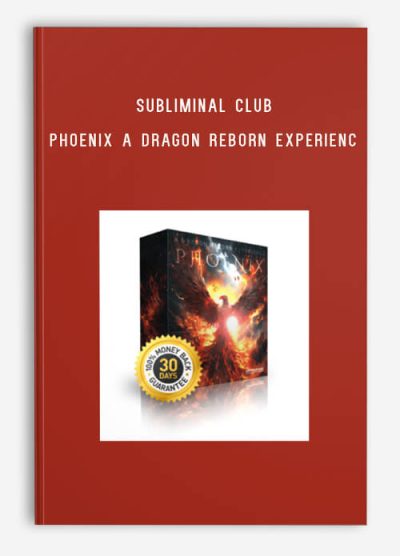 Subliminal Club – Phoenix A Dragon Reborn Experienc