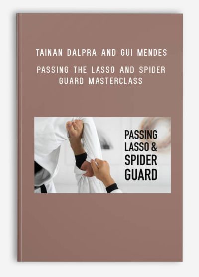 Tainan Dalpra and Gui Mendes – Passing The Lasso and Spider Guard Masterclass