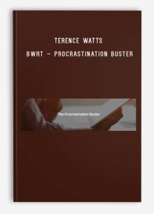 Terence Watts – BWRT – Procrastination Buster