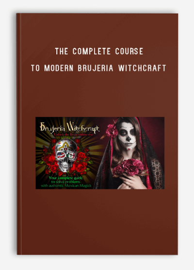 The Complete Course to modern Brujeria Witchcraft