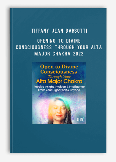 Tiffany Jean Barsotti – Opening to Divine Consciousness Through Your Alta Major Chakra 2022