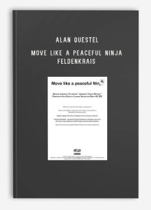 Alan Questel – Move Like a Peaceful Ninja – Feldenkrais