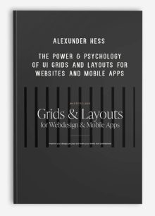 Alexunder Hess – The Power & Psychology of UI Grids and Layouts for Websites and Mobile apps