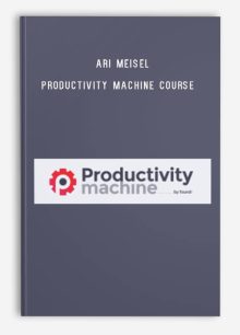 Ari Meisel – Productivity Machine Course