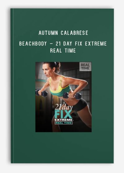 Autumn Calabrese – Beachbody – 21 Day Fix Extreme Real Time