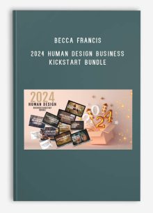 Becca Francis – 2024 Human Design Business Kickstart Bundle