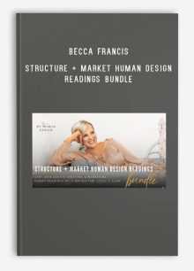 Becca Francis – Structure + Market Human Design Readings Bundle