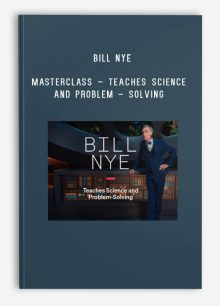 Bill Nye – MasterClass – Teaches Science and Problem – Solving