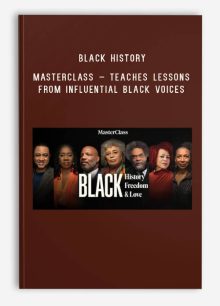 Black History, Black Freedom, and Black Love – MasterClass – Teaches Lessons from Influential Black Voices