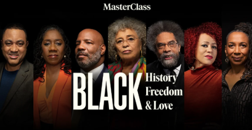 Black History, Black Freedom, and Black Love – MasterClass – Teaches Lessons from Influential Black Voices