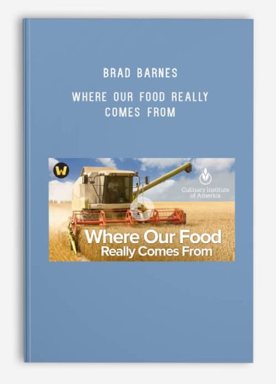 Brad Barnes – Where Our Food Really Comes From