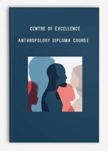 Centre of Excellence – Anthropology Diploma Course