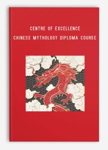 Centre of Excellence – Chinese Mythology Diploma Course