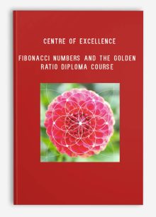 Centre of Excellence – Fibonacci Numbers and the Golden Ratio Diploma Course