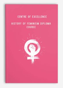 Centre of Excellence – History of Feminism Diploma Course