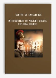 Centre of Excellence – Introduction to Ancient Greece Diploma Course