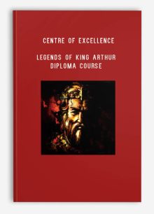 Centre of Excellence – Legends of King Arthur Diploma Course