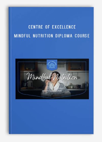 Centre of Excellence – Mindful Nutrition Diploma Course