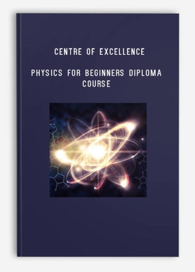 Centre of Excellence – Physics for Beginners Diploma Course