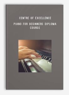 Centre of Excellence – Piano for Beginners Diploma Course