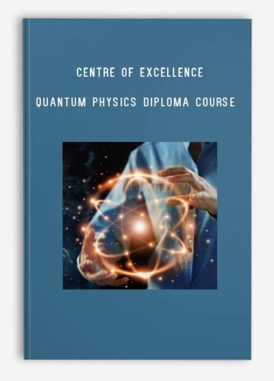 Centre of Excellence – Quantum Physics Diploma Course