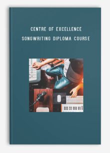 Centre of Excellence – Songwriting Diploma Course