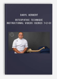 Daryl Herbert – Osteopathic Technique Instructional Videos (Series 1+2+3)