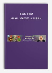 David Crow – Botanical Antivirals – Herbal Remedies & Clinical-Level Formulas for Protection Viral Conditions