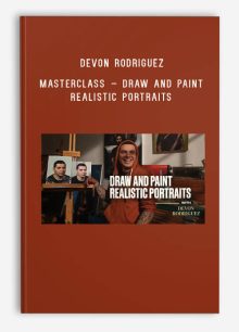 Devon Rodriguez – Masterclass – Draw and Paint Realistic Portraits