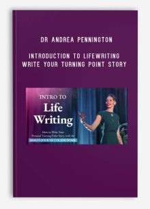 Dr Andrea Pennington – Introduction to LifeWriting Write Your Turning Point Story