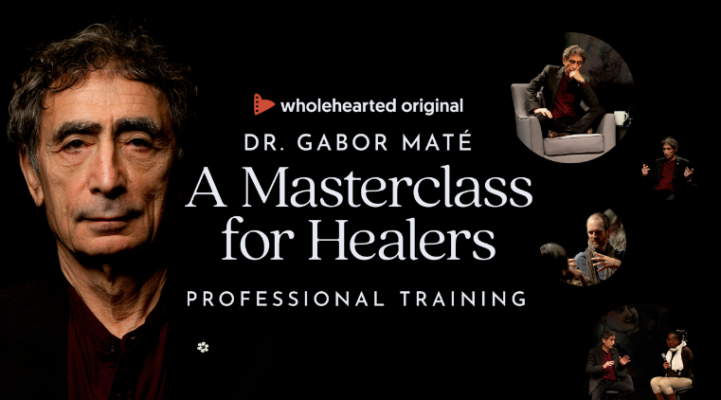 Dr. Gabor Maté – A Masterclass Training For Healers