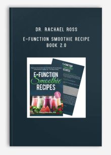 Dr. Rachael Ross – E-Function Smoothie Recipe Book 2.0