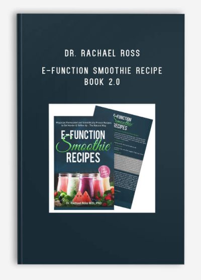 Dr. Rachael Ross – E-Function Smoothie Recipe Book 2.0