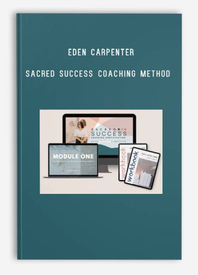 Eden Carpenter – Sacred Success Coaching Method