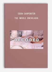 Eden Carpenter – The Whole Enchilada